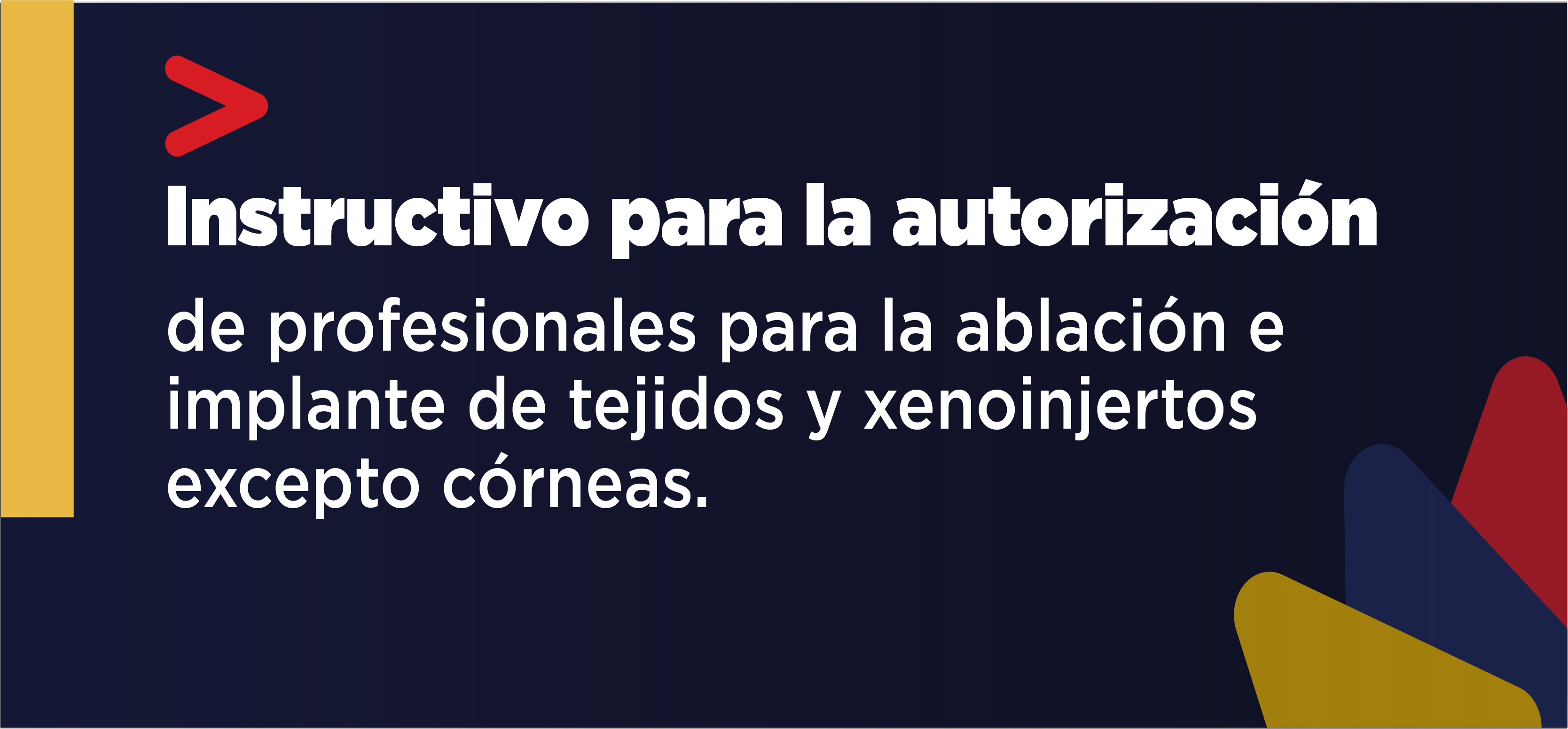 Instructivo para autorización de profesionales para ablación e implante de tejidos y xenoinjertos, excepto córneas.